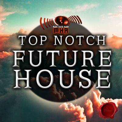 must-have-audio-top-notch-future-house-cover600