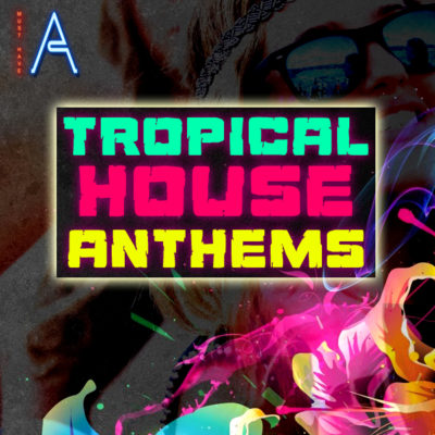 must-have-audio-tropical-house-anthems-cover600