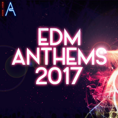 must-have-audio-edm-anthems-2017-cover